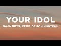 Saja Boys Your Idol Lyrics KPop Demon Hunters