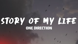 Story of My Life - One Direction (Lyrics)