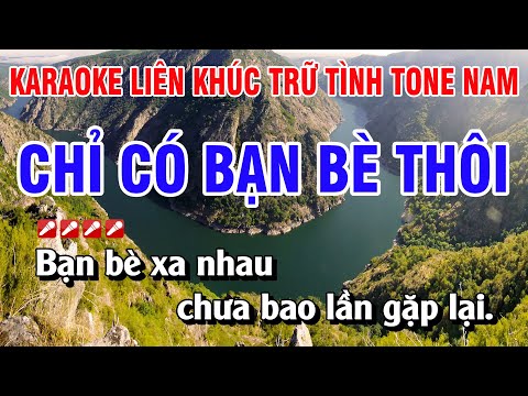 Karaoke Liên Khúc Trữ Tình Tone Nam Nhạc Sống Dễ Hát - Chỉ Có Bạn Bè Thôi | Nguyễn Linh