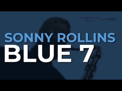 Sonny Rollins - Blue 7 (Official Audio)