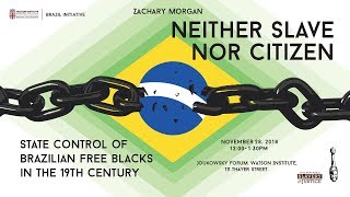 Neither Slave nor Citizen: State Control of Brazilian Free Blacks in the 19th Century