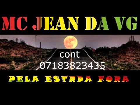 MC JEAN DA VG _ PELA ESTRADA FORA 2013 _ ♪♫ mc lon mc rodolfinho guime ♪♫