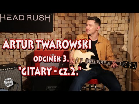 "Gitary - cz.2." ARTUR TWAROWSKI w GUITAR STORIES - odcinek 3
