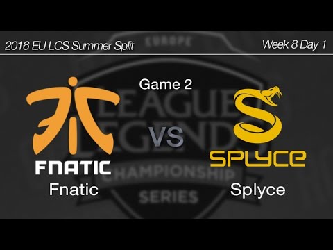 [ Fnatic vs Splyce ] Game 2 2016 EU LCS Summer Week 8 Day 1 160722