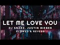 Let Me Love You (Slowed + Reverb + Bass Boosted) | DJ Snake, Justin Bieber | Heart Snapped