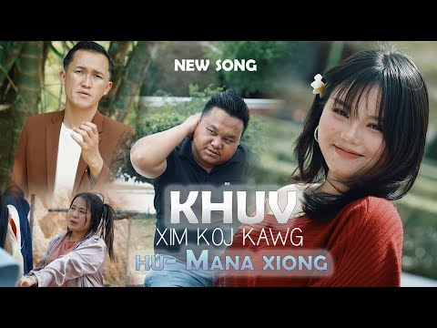 Khuv xim koj kawg- Mana xiong ( new song Music video ) Nkauj tawm tshiab
