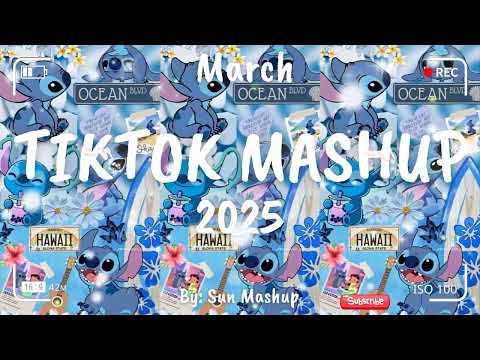 Tiktok Mashup March 💙2025💙 (Not Clean)