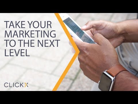 Take Your Marketing To The Next Level With Clickx