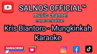 Download lagu Kris Biantoro - Mungkinkah ( karaoke ) mp3