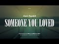 Lewis Capaldi - Someone You Loved (Lyrics) Lewis Capaldi - Someone You Loved (Lyrics)