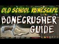 OSRS BONECRUSHER GUIDE!