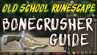 OSRS BONECRUSHER GUIDE!
