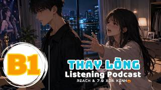 🎧 Luyện Nghe Tiếng Anh Level B1 - THAY LÒNG ĐỔI DẠ -  | Listening English Podcast |🎯