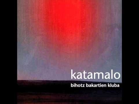 Katamalo - Katamalo (Askok irudipena du - Maialen Lujanbio).wmv