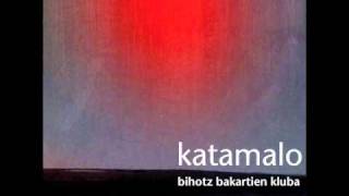 Katamalo - Katamalo (Askok irudipena du - Maialen Lujanbio).wmv