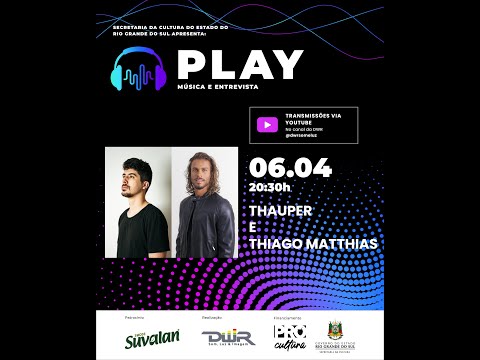 Play – Música e entrevista - DJ Thauper e DJ Thiago Matthias