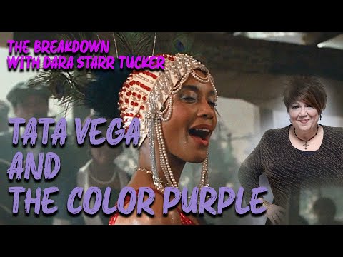 Tata Vega and The Color Purple | The Breakdown with Dara Starr Tucker