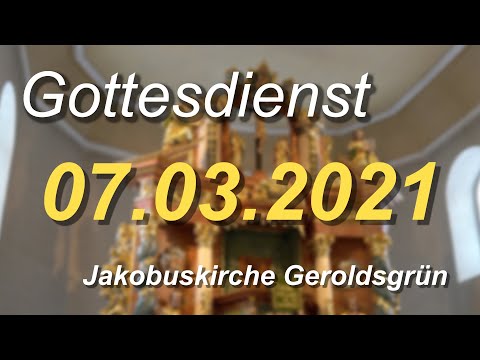 Gottesdienst | 07.03.2021 | Geroldsgrün