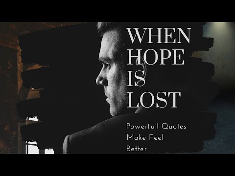 WHEN HOPE IS LOST - Powerful Quote's Make Feel Better 😌