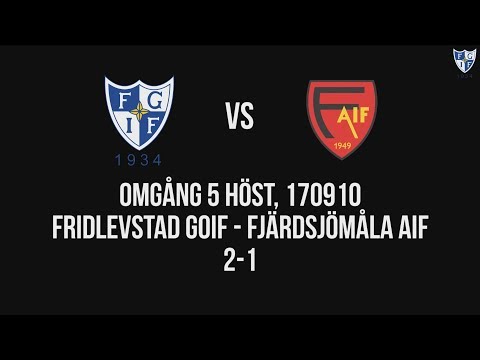 Fridlevstad GoIF - GoIFet News 170910 Sammandrag Fridlevstad GoIF - Fjärdsjömåla AIF 2-1
