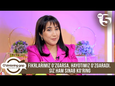 Fikrlarimiz o‘zgarsa, hayotimiz o‘zgaradi. Siz ham sinab ko‘ring | O'ZIMIZNING GAP