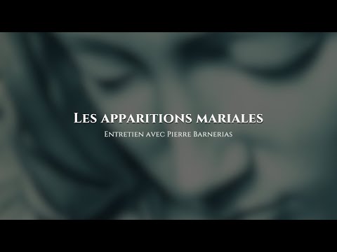 Pierre Barnerias : Les apparitions mariales