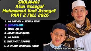 Download lagu SHOLAWAT MERDU ALWI ASSEGAF DAN MUHAMMAD HADI ASSEGAF FULL 2026  mp3