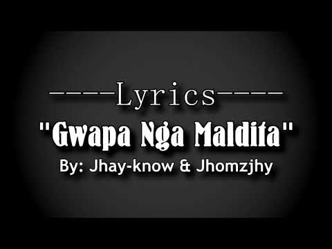 Gwapa Nga Maldita (Lyrics) By Jhay-know & Jhomzjhy