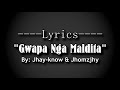 Gwapa Nga Maldita (Lyrics) By Jhay-know & Jhomzjhy