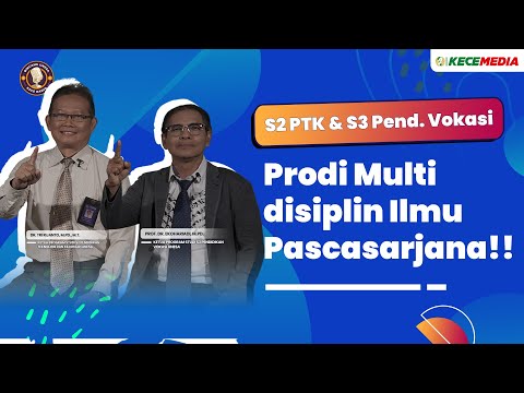 S2 PTK & S3 Pend. Vokasi, Prodi Multidisiplin Ilmu Pascasarjana!! - BINCANG UNESA Spesial Pasca