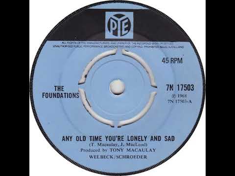 UK New Entry 1968 (98) The Foundations - Any Old Time You're Lonely And Sad