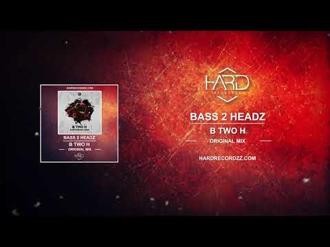 Bass 2 Headz - B TWO H (Original Mix)
