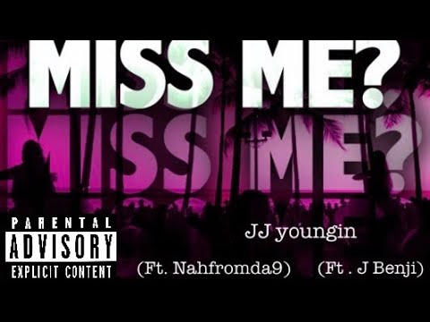 Miss Me - JJ youngin (ft. J Benji & Nahfromda9)