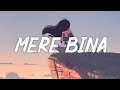 Mere Bina Lofi Lyrics Crook Lyrical Audio