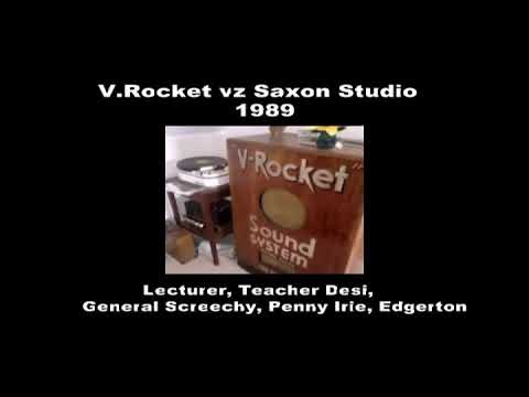 V Rocket vz Saxon Studio 1989 (AUDIO) Teacher Desi, Lecturer, General Screechy, Penny Irie, Edgerton