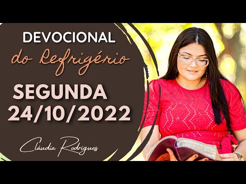 24/10/22 Devocional do Refrigério - reflexão e oração de hoje - Cláudia Rodrigues