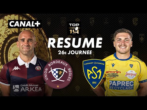 Le résumé de Bordeaux-Bègles / Clermont - TOP 14 - 26ème journée