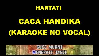 Download lagu HARTATI - CACA HANDIKA (KARAOKE NO VOCAL) mp3