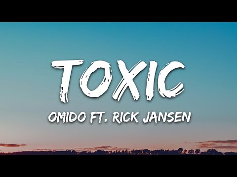 Omido - Toxic (Lyrics) ft. Rick Jansen