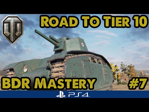 BDR MASTERY! (Tier 5) - Road to Tier Ten - French Heavies (WoT PS4) #7