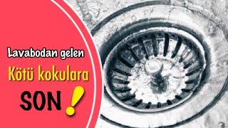 LAVABODAN GELEN KÖTÜ KOKULARA KESİN ÇÖZÜM !!!