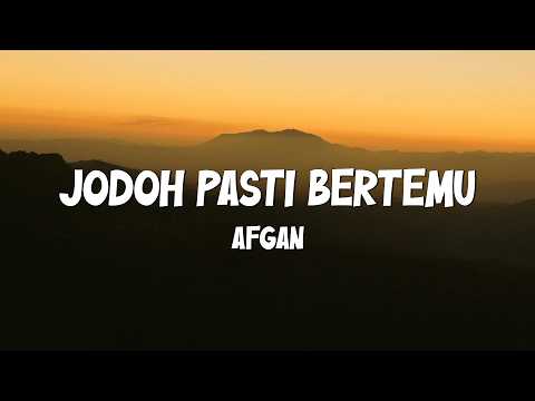 Jodoh Pasti Bertemu -  Afgan || Lirik