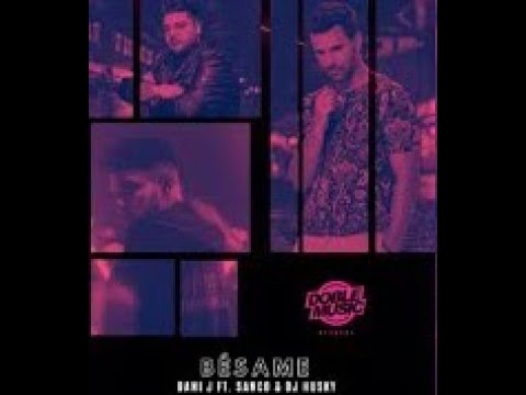 Dani J Feat Sanco Y Dj Husky - Besame (Bachata)