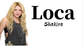 Loca- Shakira (Lyrics)