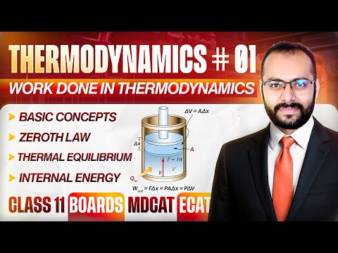 11 | Thermodynamics # 01 | Work Done in Thermodynamics | Zeroth Law | Boards/ECAT/MDCAT