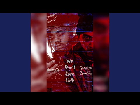 We Don't Even Talk (feat. WavyGx)