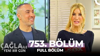 Çağla ile Yeni Bir Gün 753. Bölüm | DİYETİSYEN SELAHATTİN DÖNMEZ