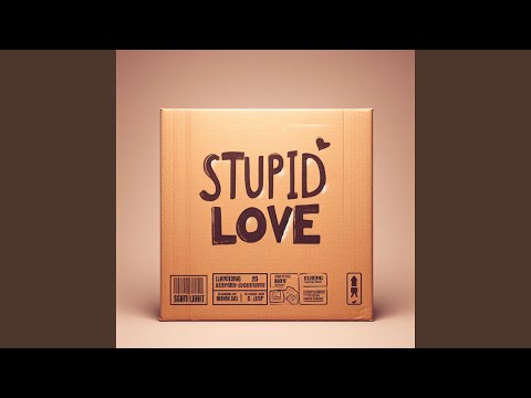 Stupid Love