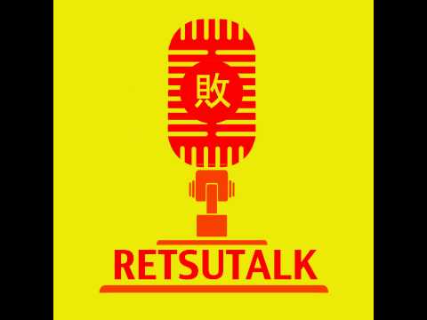 Retsutalk Episode 35: DSP? BYE