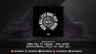 Meek Mill Ft. Miguel - Stay Woke [Instrumental] (Prod. By Mike DZL) + DL via @Hipstrumentals